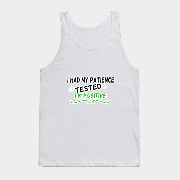 I had my patience tested I'm Positive, Cutting Machines like Silhouette Cameo and Cricut Tank Top by Yassine BL